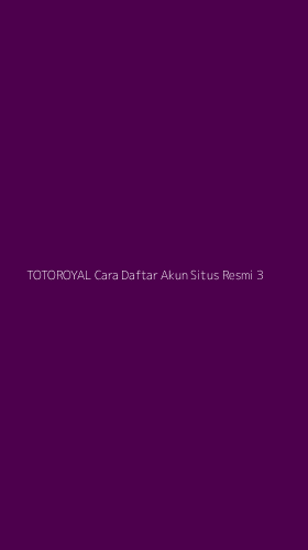 Tampilan Antarmuka Aplikasi Totoroyal Cara Daftar Akun Situs Resmi - 3