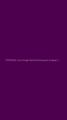 Tampilan Antarmuka Aplikasi Totoroyal Situs Dengan Metode Pembayaran Lengkap - 3