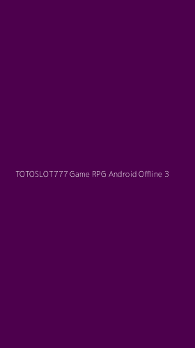 Tampilan Antarmuka Aplikasi Totoslot777 Game Rpg Android Offline - 3