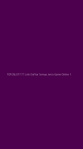 Tampilan Antarmuka Aplikasi Totoslot777 Link Daftar Semua Jenis Game Online - 1