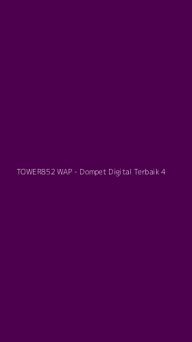 Tampilan Antarmuka Aplikasi TOWER852 WAP - Dompet Digital Terbaik - 4