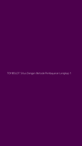 Tampilan Antarmuka Aplikasi Toyibslot Situs Dengan Metode Pembayaran Lengkap - 1
