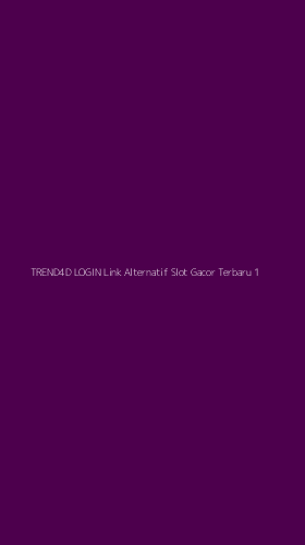 Tampilan Antarmuka Aplikasi Trend4d Login Link Alternatif Slot Gacor Terbaru - 1