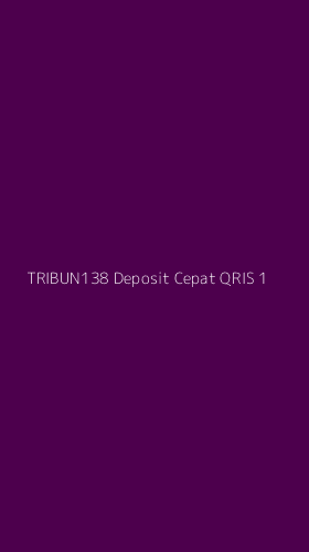 Tampilan Antarmuka Aplikasi Tribun138 Deposit Cepat Qris - 1