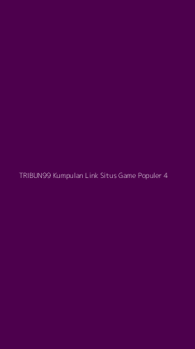 Tampilan Antarmuka Aplikasi Tribun99 Kumpulan Link Situs Game Populer - 4