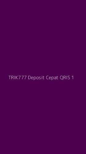 Tampilan Antarmuka Aplikasi Trik777 Deposit Cepat Qris - 1