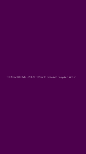 Tampilan Antarmuka Aplikasi Trisula88 Login Link Alternatif Download Template Web - 2