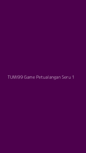 Tampilan Antarmuka Aplikasi Tumi99 Game Petualangan Seru - 1