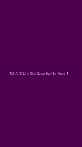 Tampilan Antarmuka Aplikasi Tunai4d Link Slot Gacor Hari Ini Resmi - 1