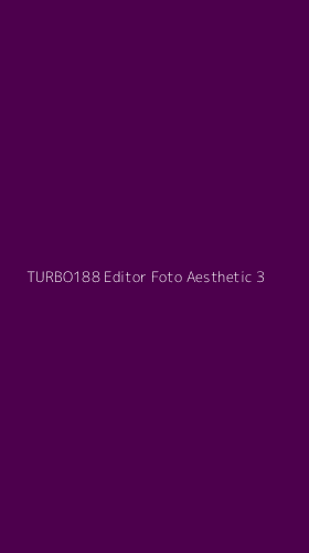 Tampilan Antarmuka Aplikasi Turbo188 Editor Foto Aesthetic - 3