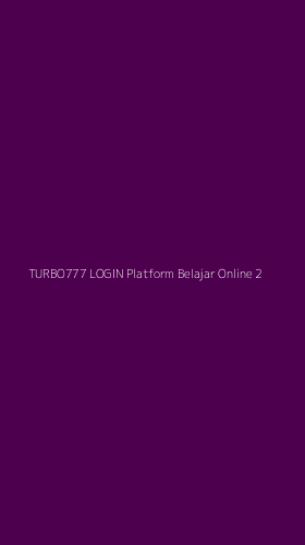 Tampilan Antarmuka Aplikasi Turbo777 Login Platform Belajar Online - 2