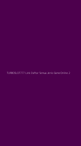 Tampilan Antarmuka Aplikasi Turboslot777 Link Daftar Semua Jenis Game Online - 2