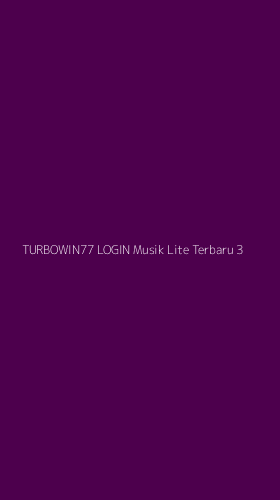 Tampilan Antarmuka Aplikasi Turbowin77 Login Musik Lite Terbaru - 3