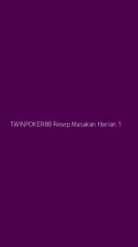 Tampilan Antarmuka Aplikasi Twinpoker88 Resep Masakan Harian - 1
