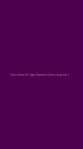 Tampilan Antarmuka Aplikasi Tafsir Mimpi 97 Agen Roulette Online Uang Asli - 1