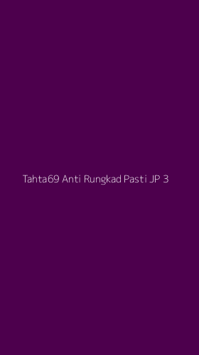 Tampilan Antarmuka Aplikasi Tahta69 Anti Rungkad Pasti Jp - 3