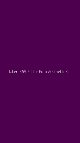 Tampilan Antarmuka Aplikasi Takeru365 Editor Foto Aesthetic - 3