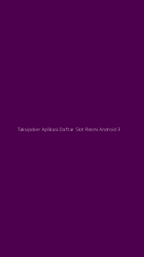 Tampilan Antarmuka Aplikasi Taksipoker Aplikasi Daftar Slot Resmi Android - 3
