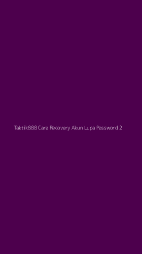 Tampilan Antarmuka Aplikasi Taktik888 Cara Recovery Akun Lupa Password - 2