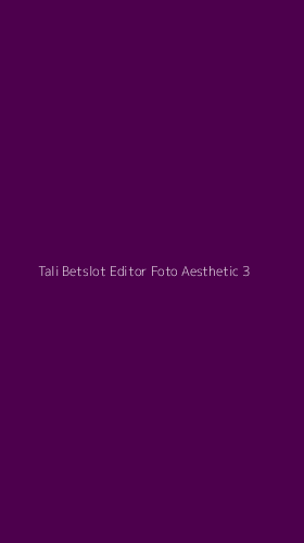 Tampilan Antarmuka Aplikasi Tali Betslot Editor Foto Aesthetic - 3