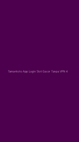Tampilan Antarmuka Aplikasi Tamantoto App Login Slot Gacor Tanpa Vpn - 4