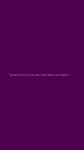 Tampilan Antarmuka Aplikasi Tamantoto Com Link Alternatif Resmi Anti Blokir - 1