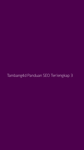 Tampilan Antarmuka Aplikasi Tambang4d Panduan Seo Terlengkap - 3