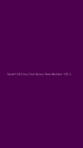 Tampilan Antarmuka Aplikasi Tanah138 Situs Slot Bonus New Member 100 - 2