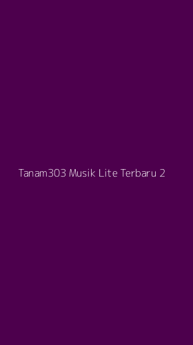 Tampilan Antarmuka Aplikasi Tanam303 Musik Lite Terbaru - 2