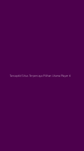 Tampilan Antarmuka Aplikasi Tancap4d Situs Terpercaya Pilihan Utama Player - 4