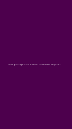 Tampilan Antarmuka Aplikasi Tanjung899 Login Portal Informasi Game Online Terupdate - 4