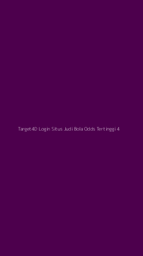 Tampilan Antarmuka Aplikasi Target4d Login Situs Judi Bola Odds Tertinggi - 4