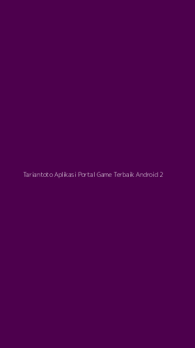 Tampilan Antarmuka Aplikasi Tariantoto Aplikasi Portal Game Terbaik Android - 2