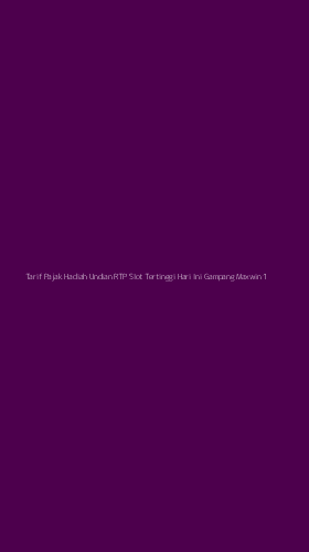 Tampilan Antarmuka Aplikasi Tarif Pajak Hadiah Undian Rtp Slot Tertinggi Hari Ini Gampang Maxwin - 1