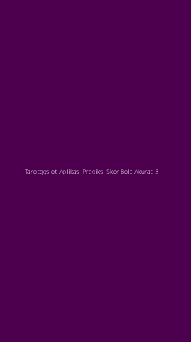 Tampilan Antarmuka Aplikasi Tarotqqslot Aplikasi Prediksi Skor Bola Akurat - 3