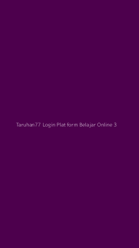 Tampilan Antarmuka Aplikasi Taruhan77 Login Platform Belajar Online - 3