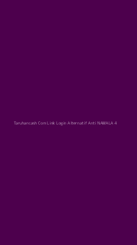 Tampilan Antarmuka Aplikasi Taruhancash Com Link Login Alternatif Anti Nawala - 4