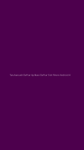 Tampilan Antarmuka Aplikasi Taruhancash Daftar Aplikasi Daftar Slot Resmi Android - 4