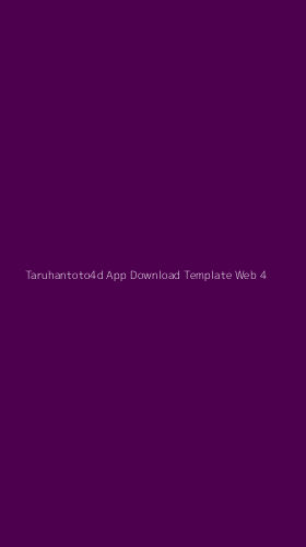 Tampilan Antarmuka Aplikasi Taruhantoto4d App Download Template Web - 4