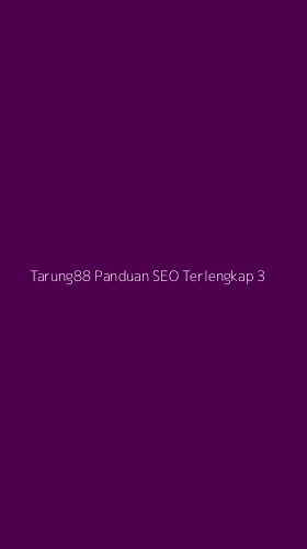 Tampilan Antarmuka Aplikasi Tarung88 Panduan Seo Terlengkap - 3