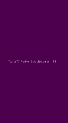 Tampilan Antarmuka Aplikasi Taurus77 Prediksi Bola Jitu Malam Ini - 1