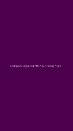 Tampilan Antarmuka Aplikasi Tauruspoker Agen Roulette Online Uang Asli - 4