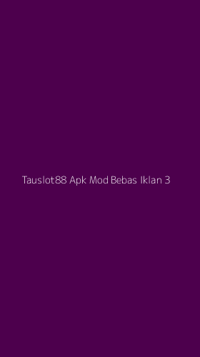 Tampilan Antarmuka Aplikasi Tauslot88 Apk Mod Bebas Iklan - 3