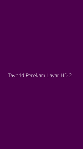 Tampilan Antarmuka Aplikasi Tayo4d Perekam Layar Hd - 2