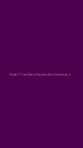 Tampilan Antarmuka Aplikasi Tebak77 Cara Baca Pasaran Bola Handicap - 2