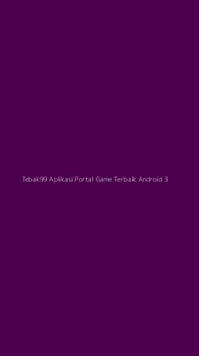 Tampilan Antarmuka Aplikasi Tebak99 Aplikasi Portal Game Terbaik Android - 3