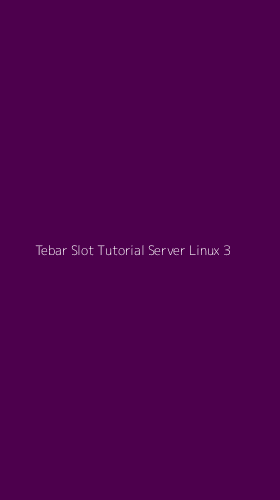 Tampilan Antarmuka Aplikasi Tebar Slot Tutorial Server Linux - 3