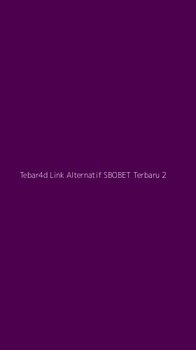 Tampilan Antarmuka Aplikasi Tebar4d Link Alternatif Sbobet Terbaru - 2