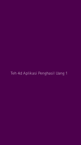 Tampilan Antarmuka Aplikasi Teh 4d Aplikasi Penghasil Uang - 1