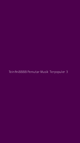 Tampilan Antarmuka Aplikasi Teinfini8888 Pemutar Musik Terpopuler - 3